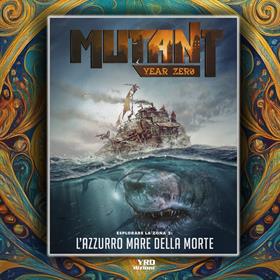 Mutant Year Zero - L'azzurro Mare Della Morte