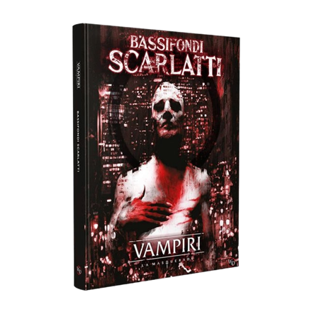 Vampiri La Masquerade - Bassifondi Scarlatti