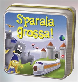 Sparala Grossa!