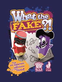 What The Fake?!