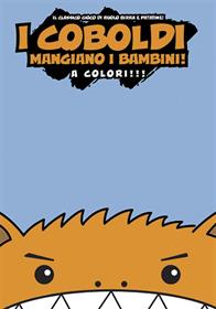 I Coboldi Mangiano I Bambini! A Colori!!!