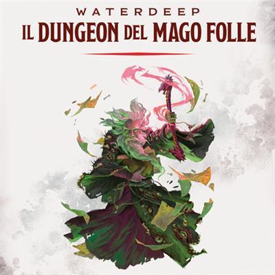 D&d 5a Ed. - Waterdeep: Dungeon Del Mago Folle