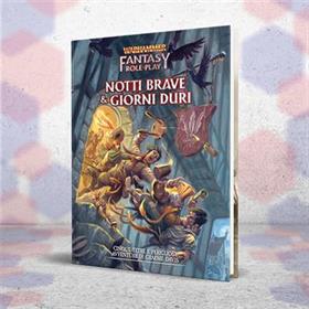 Warhammer Fantasy Rpg - Notti Brave & Giorni Duri