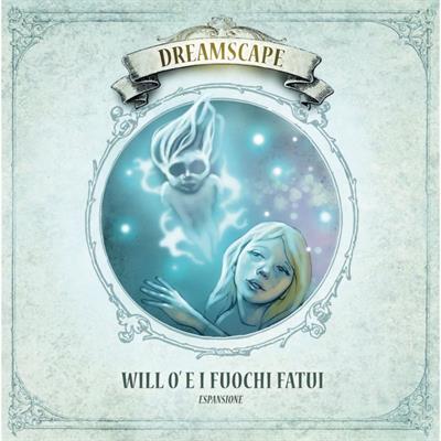Dreamscape: Willo' E I Fuochi Fatui - Espansione