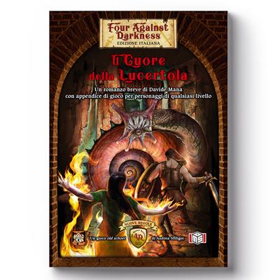 Four Against Darkness - Il Cuore Della Lucertola (ROMANZO + Gioco)