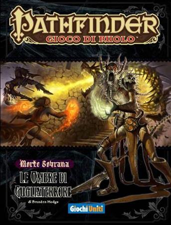 Pathfinder Morte Sovrana: Le Ombre Di Gugliaterrore