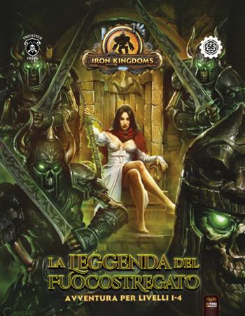 IRON KINGDOMS: LA LEGGENDA DEL FUOCOSTREGATO