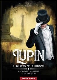 Lupin: Il Palazzo Delle Illusioni - Librogame
