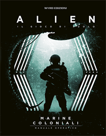 Alien - Il Gioco Di Ruolo - Manuale Operativo Dei Marine Coloniali